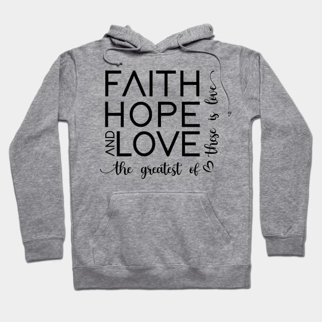 Faith Hope and Love - black Hoodie by AshBash